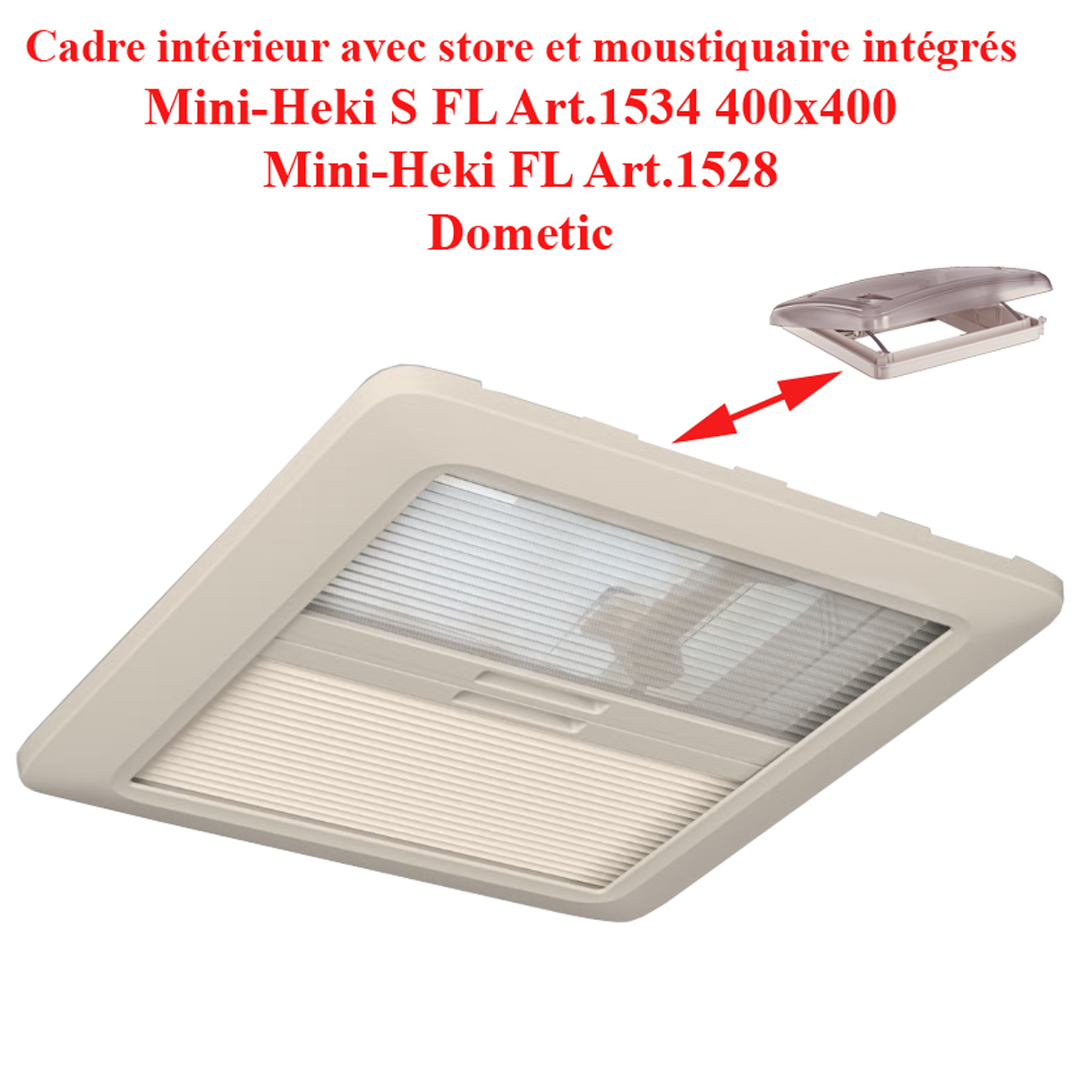 Cadre intérieur Mini Heki-FL ou Mini Heki-S-FL Art.1528, Art.1534 avec occultant et moustiquaire par Dometic