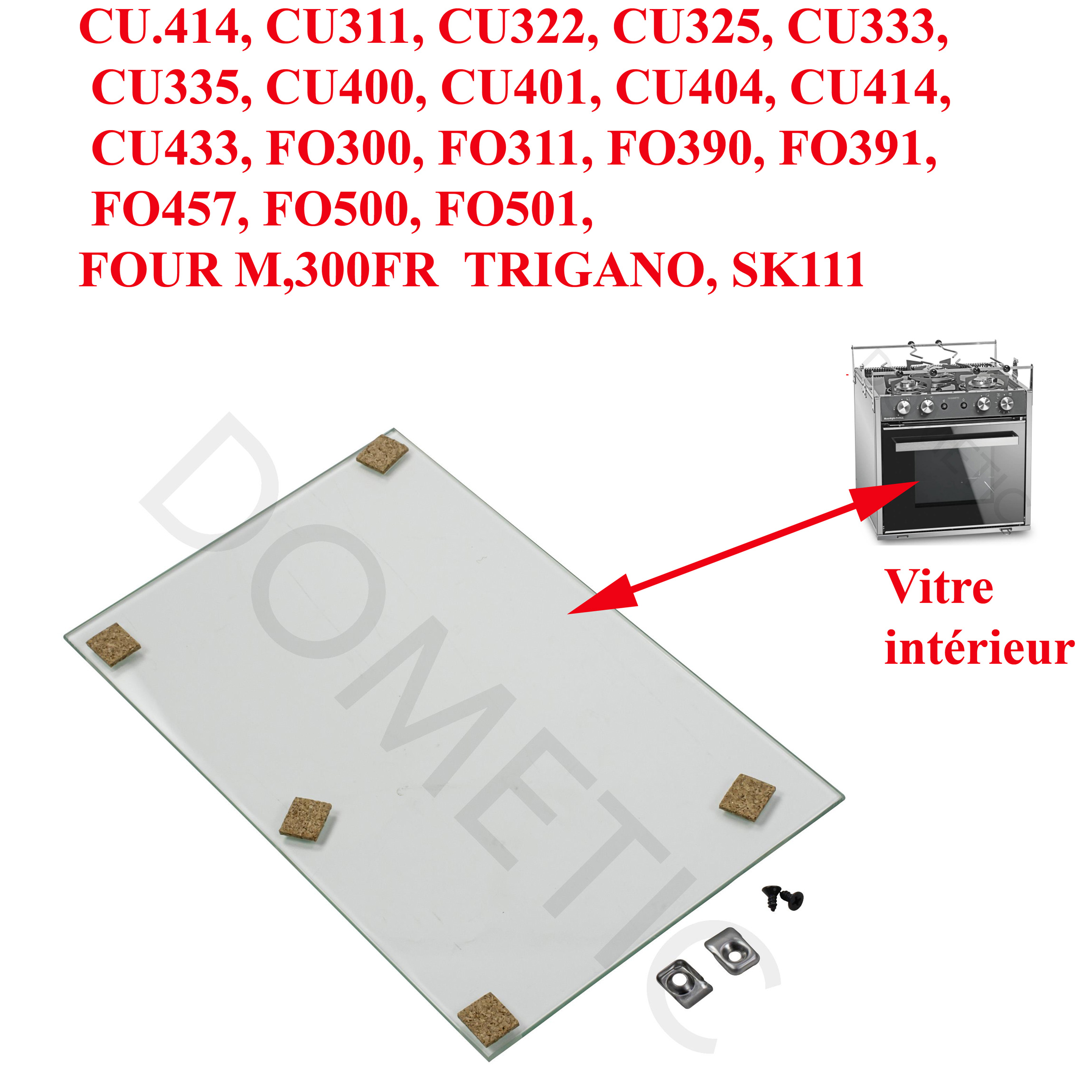 SMEV vitre intérieur de la porte four CU.414, CU311, CU322, CU325, CU333, CU335, CU400, CU401, CU404, CU414, CU433, FO300, FO311, FO390, FO391, FO457, FO500, FO501, FOUR ENCASTRABLE M,300FR TRIGANO, SK111 par Dometic